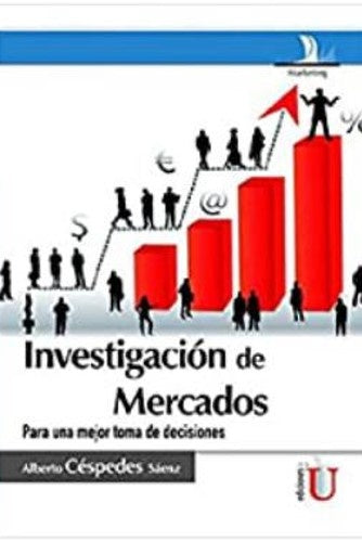 Investigación de mercados, para una mejor toma de decisiones | Alberto Céspedes Sáenz