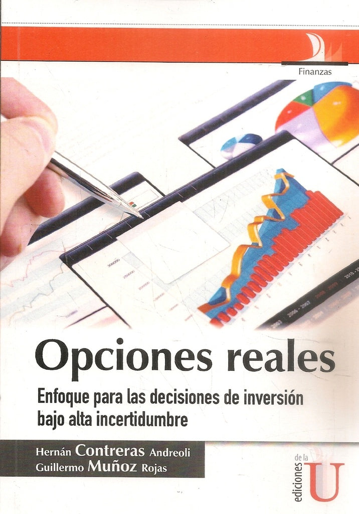 Opciones reales, enfoque para las decisiones de inversión bajo alta incertidumbre | Hernán Contreras  Andreoli