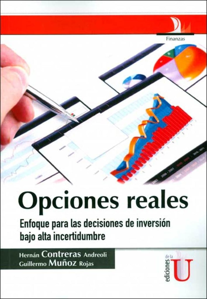 Opciones reales, enfoque para las decisiones de inversión bajo alta incertidumbre | Hernán Contreras  Andreoli