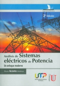 Análisis De Sistemas Eléctricos De Potencia. Un Enfoque Moderno | Montoya Acosta