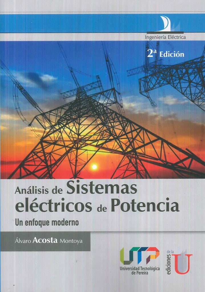 Análisis De Sistemas Eléctricos De Potencia. Un Enfoque Moderno | Montoya Acosta