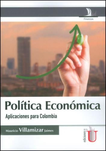 Política económica, aplicaciones para Colombia | Villamiza, Villamizar Jaimes