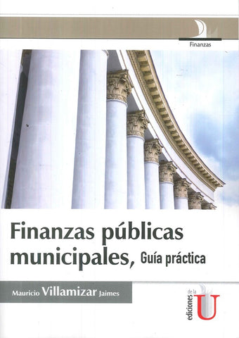 Finanzas públicas municipales, guía práctica | Mauricio Villamiza