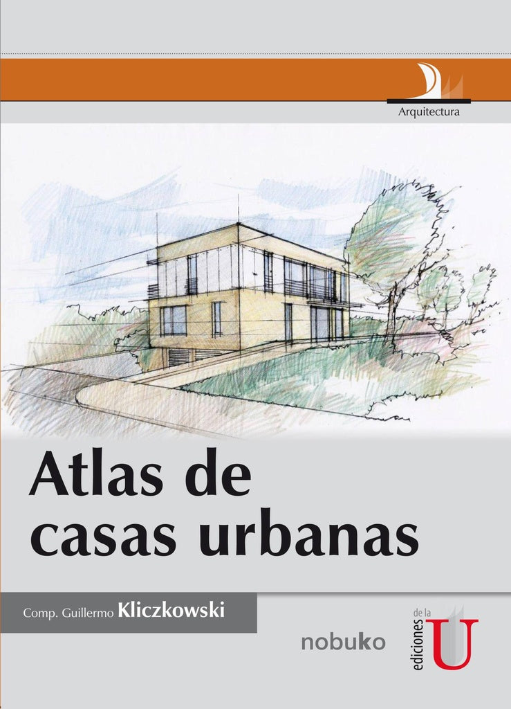 Atlas De Casas Urbanas | Gullermo Kliczkowaki
