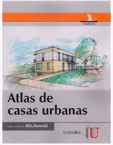 Atlas De Casas Urbanas | Gullermo Kliczkowaki