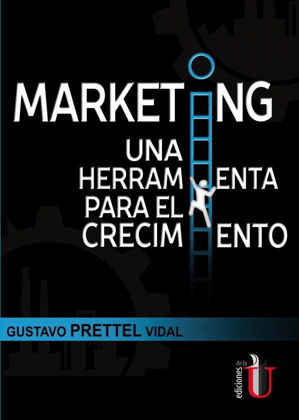 Marketing una herramienta para el crecimiento | Gustavo Prettel Vidal