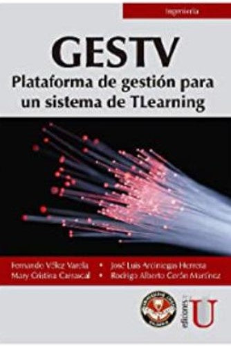 GESTV. Plataforma de gestión para un sistema de TLearning | Arciniegas, Vélez y otros