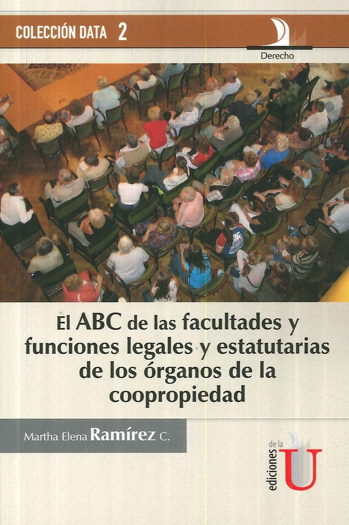 ABC de las facultades y fucniones legales y estatutarias de los órganos de la coopropiedad | Martha Elena Ramírez