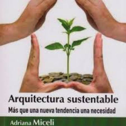 Arquitectura Sustentable | Adriana Miceli