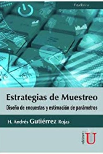 Estrategias de muestro. Diseño de encuestas y estimación de parámetros | Andres Gutiérrez Rojas