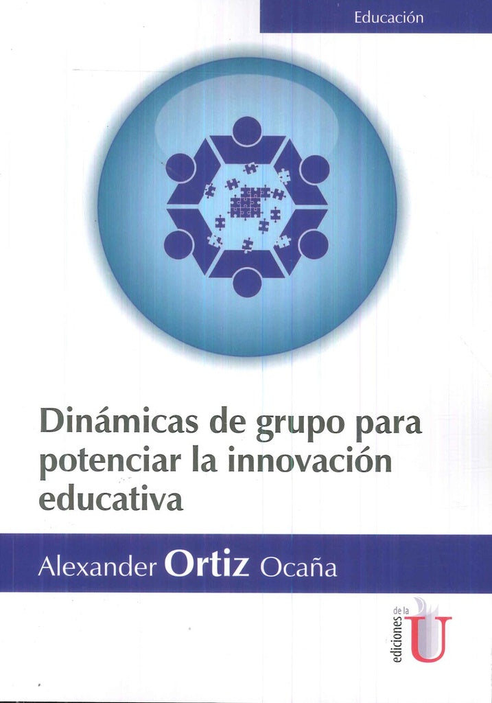 Dinámicas de grupo para potenciar la innovación educativa | Alexander Ortiz Ocaña