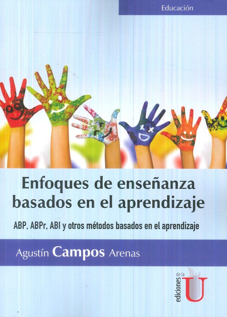 Enfoques de enseñanza basados en el aprendizaje. ABP,ABPR, y otros métodos basados en el aprendizaje | Campos Arenas Agustín