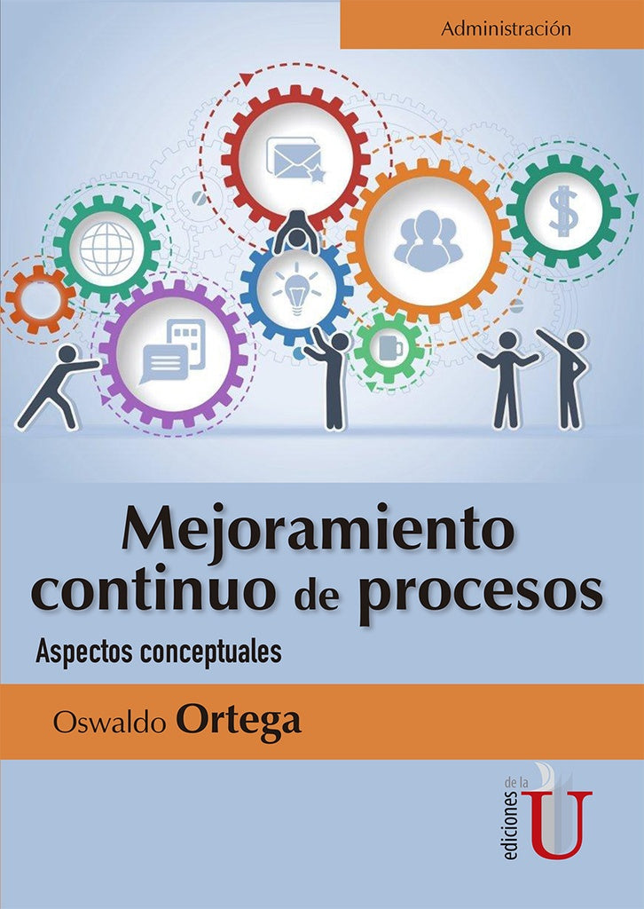 Mejoramiento continuo de procesos. Aspectos conceptuales | Oswaldo Ortega