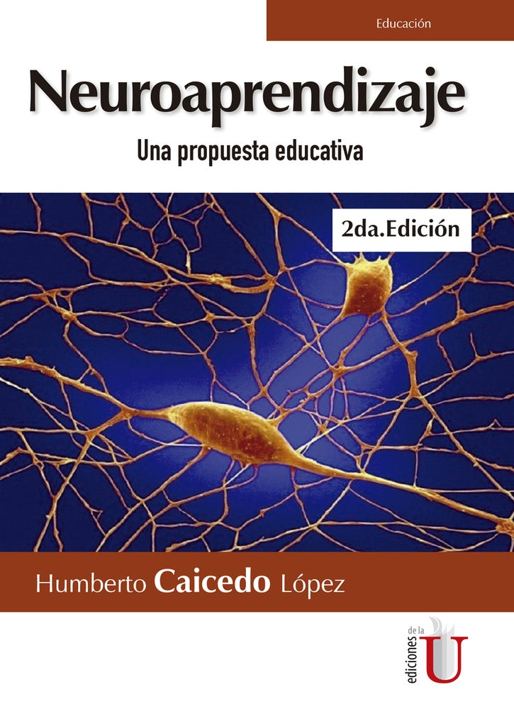Neuroaprendizaje. Una propuesta educativa. 2da Edición | Humberto Caicedo López