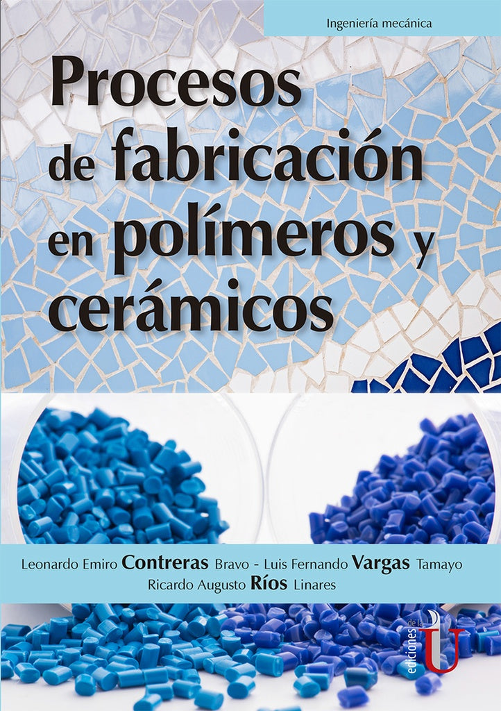 Procesos de fabricación en polímeros y cerámicos | Vargas, Ríos y otros