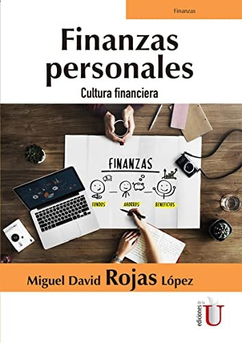 Finanzas personales. Cultura financiera | Miguel David Rojas López