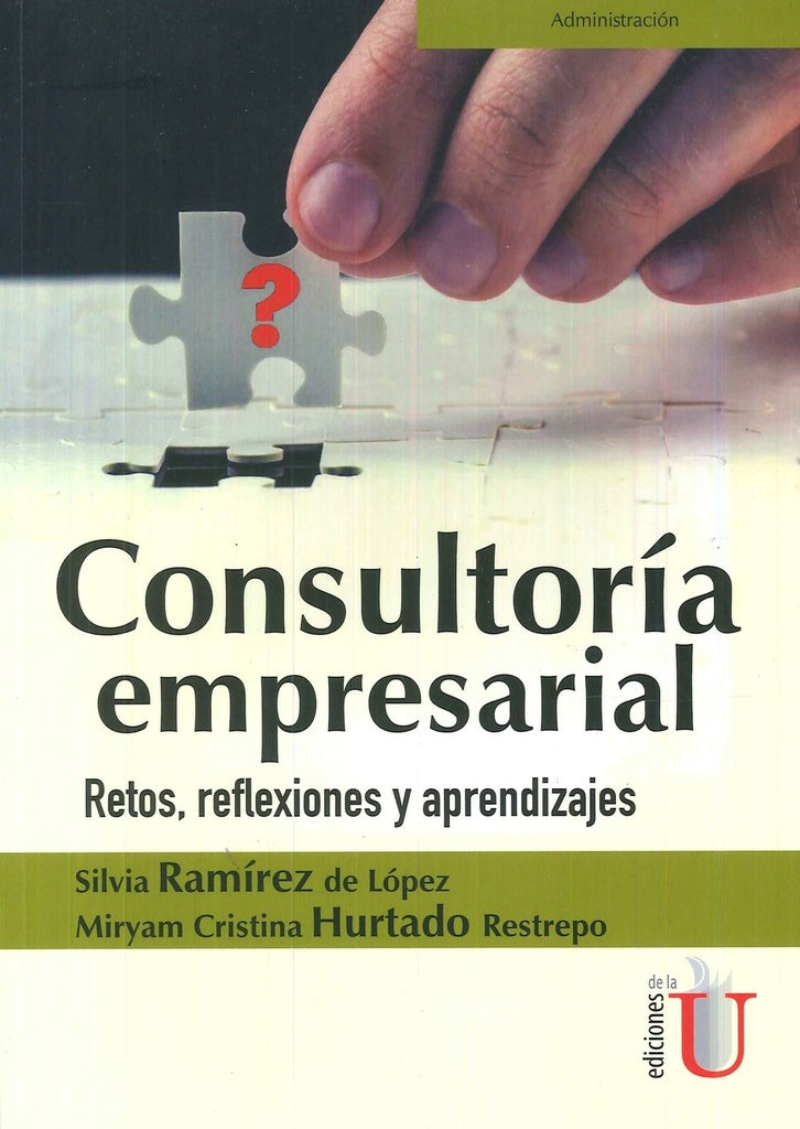 Consultoría empresarial. Retos, reflexiones y  aprendizajes | Hurtado Restrepo, Ramírez De López