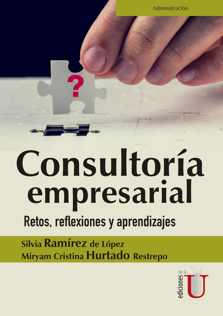 Consultoría empresarial. Retos, reflexiones y  aprendizajes | Hurtado Restrepo, Ramírez De López