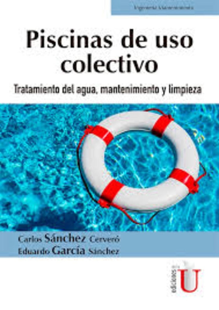 Piscinas de uso colectivo. Tratamiento del agua, mantenimiento y limpieza | García Sánchez, Sánchez Cerveró