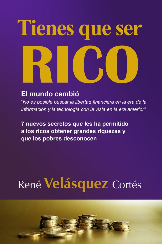 Tienes que ser rico | René Velásquez Cortés