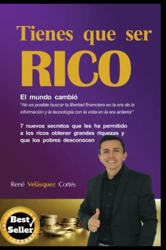 Tienes que ser rico | René Velásquez Cortés