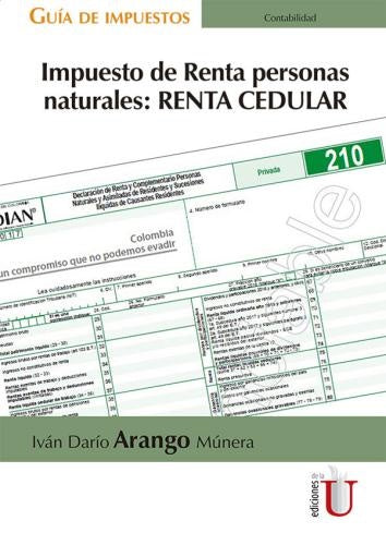 Impuesto de Renta personas naturales: RENTA CEDULAR | Iván Darío Arango Múnera