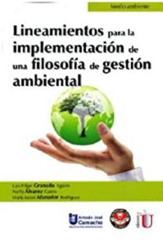 Lineamientos para la implementación de una filosofía de gestión ambiental | Granada, Álvarez y otros