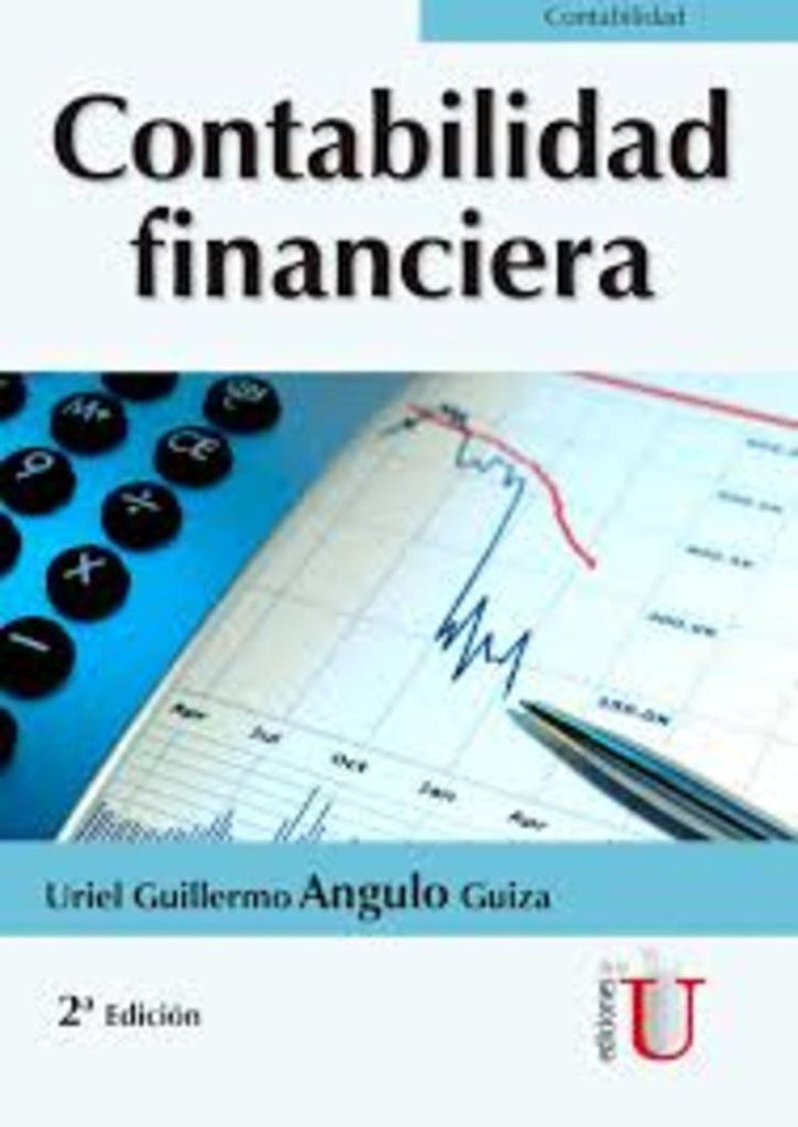 Contabilidad Financiera. 2 Edición | Uriel Guillermo Angulo Guiza