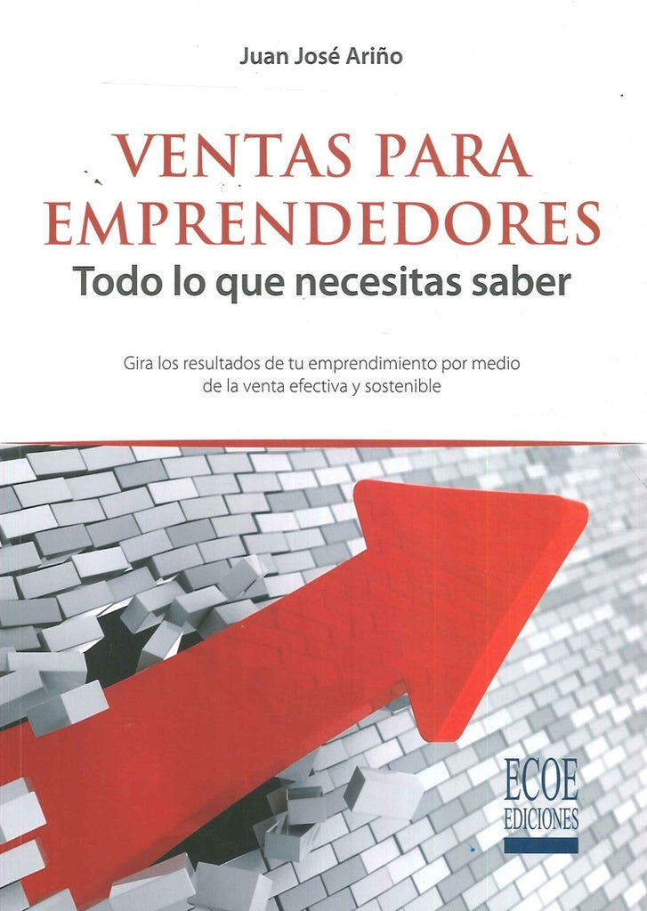 Ventas para emprendedores. Todo lo que necesitas saber | Juan José Ariño