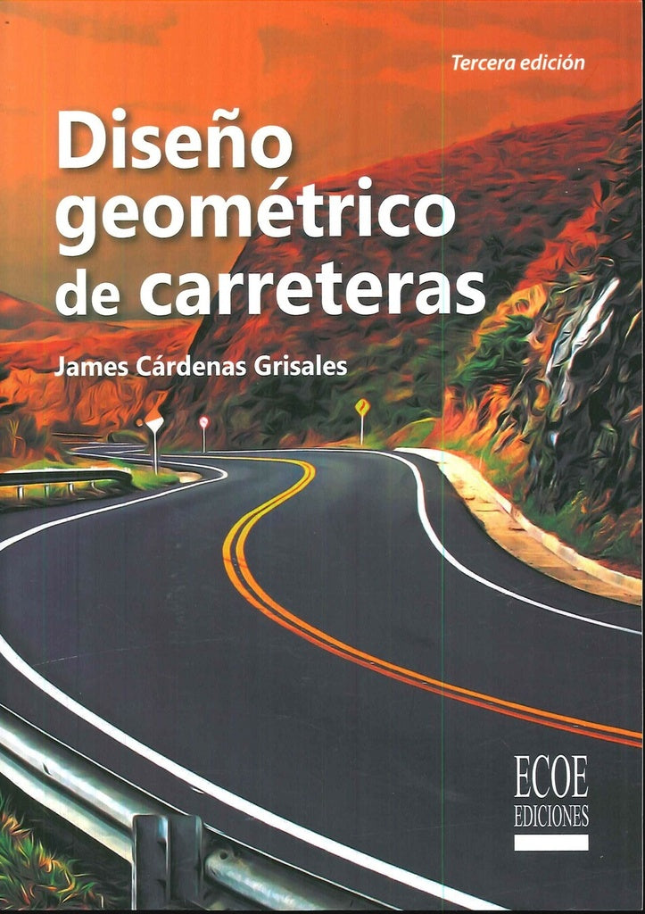 Diseño geométrico de carreteras | James Cárdenas Grisales