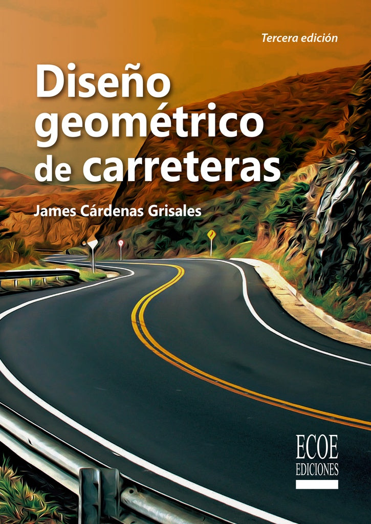 Diseño geométrico de carreteras | James Cárdenas Grisales