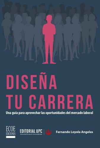 Diseña tu carrera | Fernando Loyola Ángeles