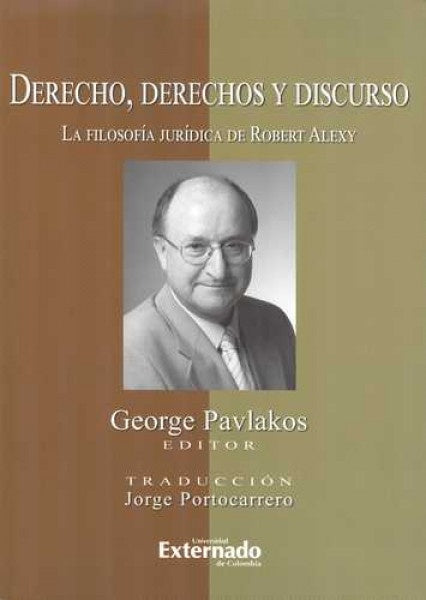 Derecho, derechos y discurso. La filosofía jurídica de Robert Alexy | George Pavlakos