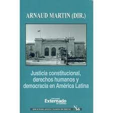 Justicia constitucional, derechos humanos y democracia en América Latina | Arnaud Martín