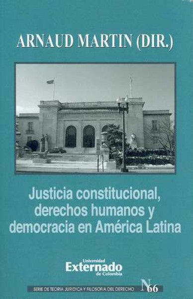 Justicia constitucional, derechos humanos y democracia en América Latina | Arnaud Martín