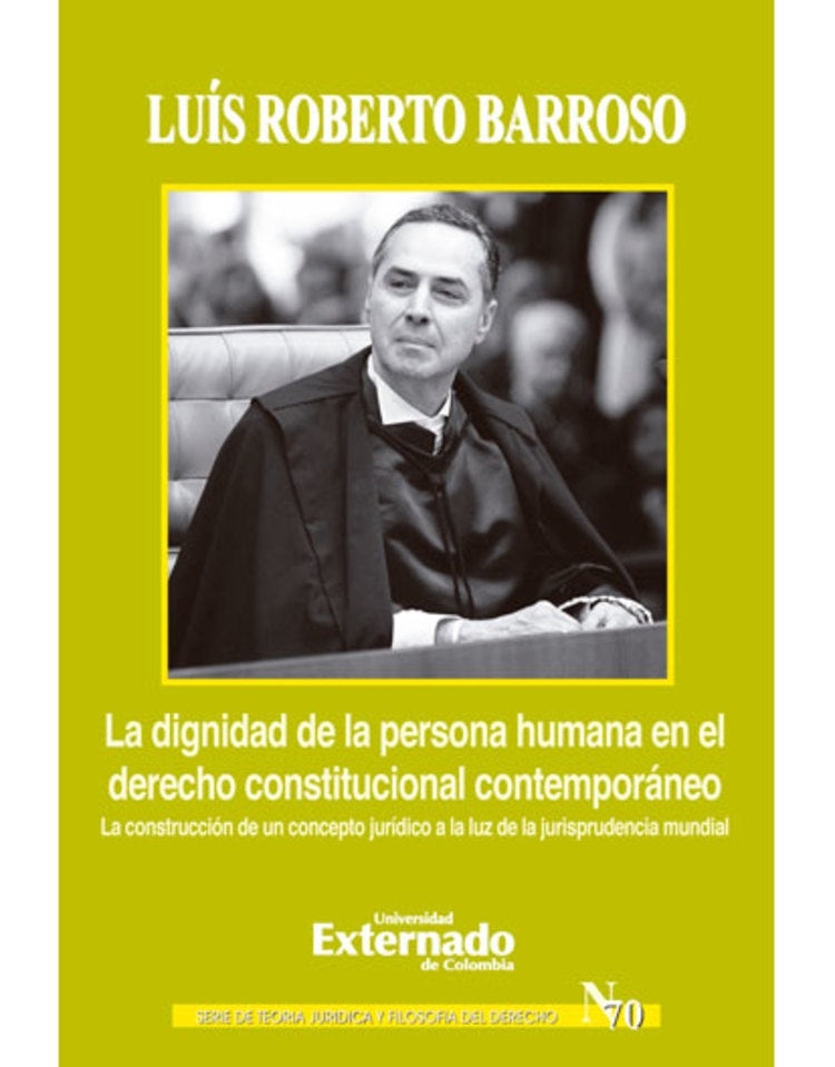 La dignidad de la persona humana en el derecho constitucional contemporáneo. La construcción de un c | Luís Barroso