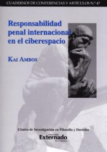Responsabilidad penal internacional en el ciberespacio. | Ambos Kai