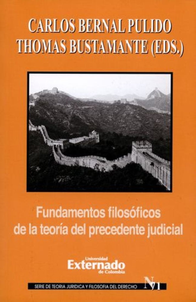 Fundamentos filosóficos de la teoría del precedente judicial | Bernal, Bustamante