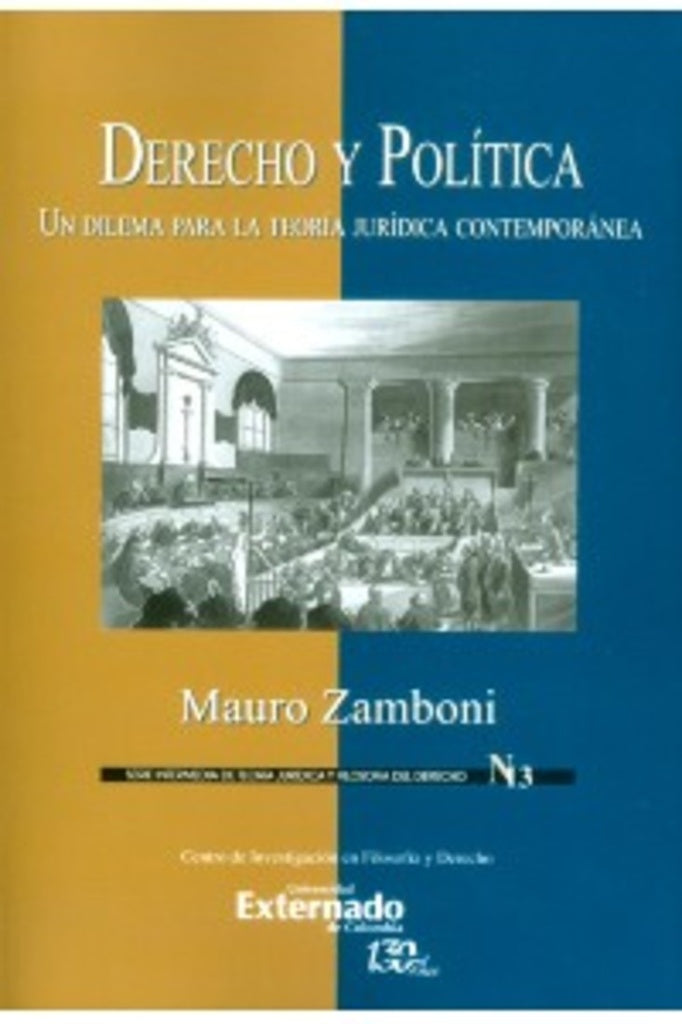 Derecho y Política. Un Dilema para la teoría Jurídica Contemporánea. Serie intermedia de Teoría Jurí | Mauro Zamboni