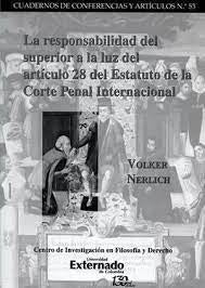 La responsabilidad del superioR a la luz der art. 28 del Estatuto de la Corte Penal Internacional. C | Nerlich Volker