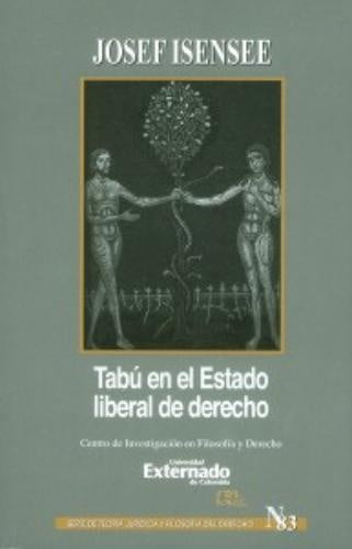 Tabú: en el estado liberal del derecho. Serie de Teoría Jurídica y Filosofía del Derecho n.° 83 | Josef Isensee