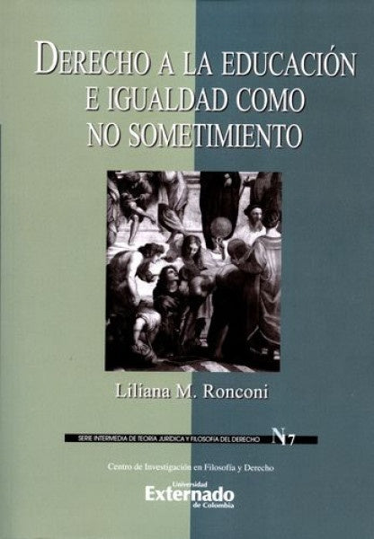 Derecho a la educación e igualdad como no sostenimiento. Serie Intermedia de Teoría Jurídica y Filos | Liliana Ronconi