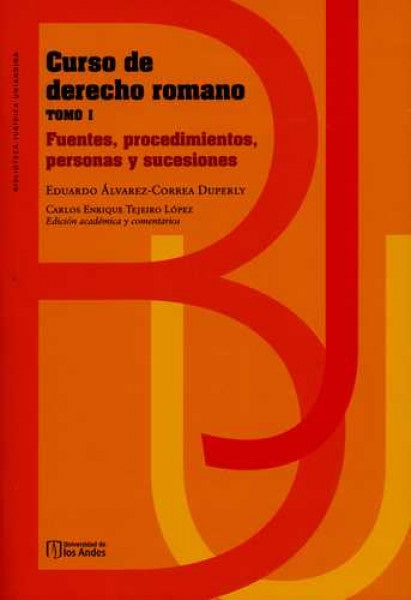 Curso de derecho romano tomo I. Fuentes, procedimientos, personas y sucesiones | Eduardo Álvarez Correa Duperly