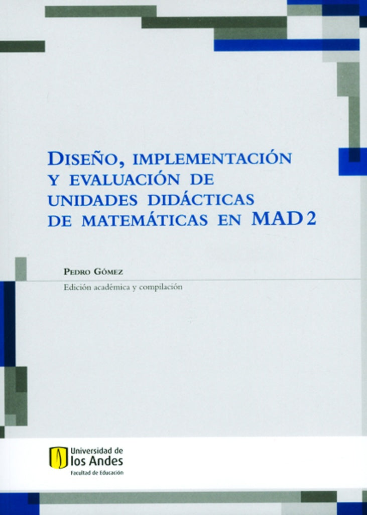 Diseño, implementación y evaluación de unidades didácticas de matemáticas en mad 2 | Gómez Pedro