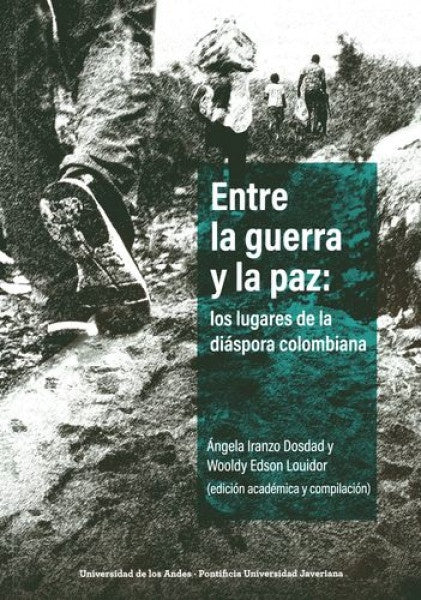 Entre la guerra y la paz: los lugares de la diáspora colombiana | Louidor, Iranzo Dosdad