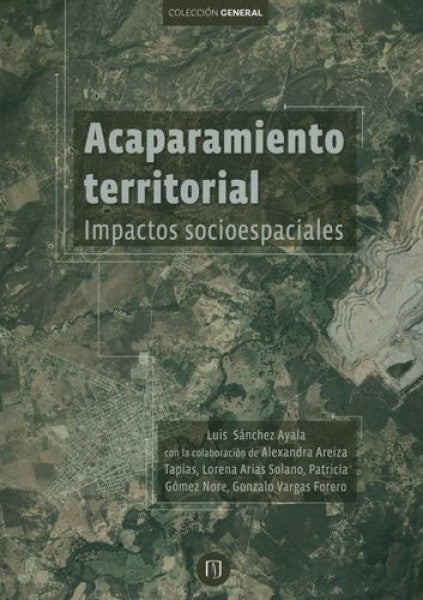 Acaparamiento territorial. Impactos socioespaciales | Varios Autores