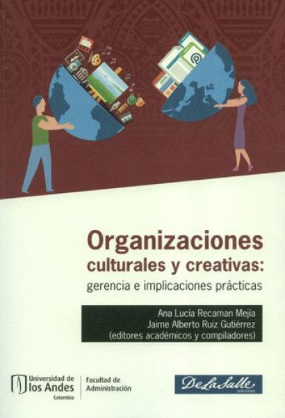 Organizaciones culturales y creativas: gerencia e implicaciones prácticas | , Alonso y otros