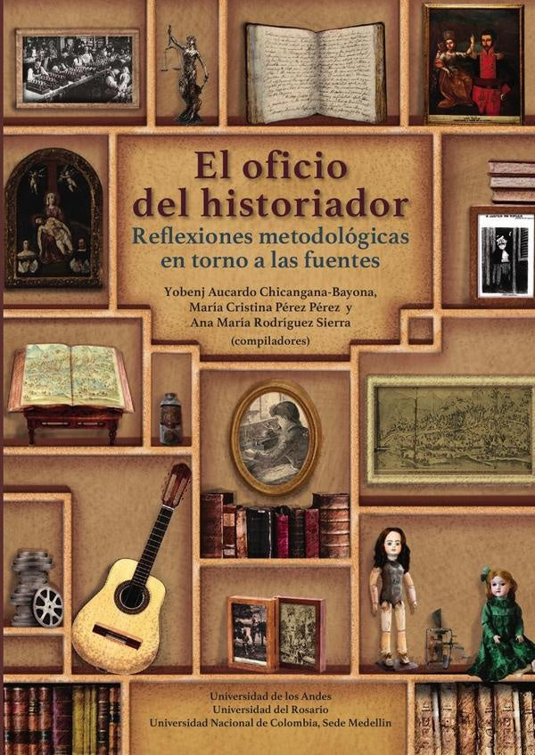 El Oficio del Historiador | Chicangana Bayona, Pérez Pérez y otros