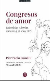 Congresos de amor. Entrevistas sobre los italianos y el sexo, 1963 | Pier Paolo Pasolini