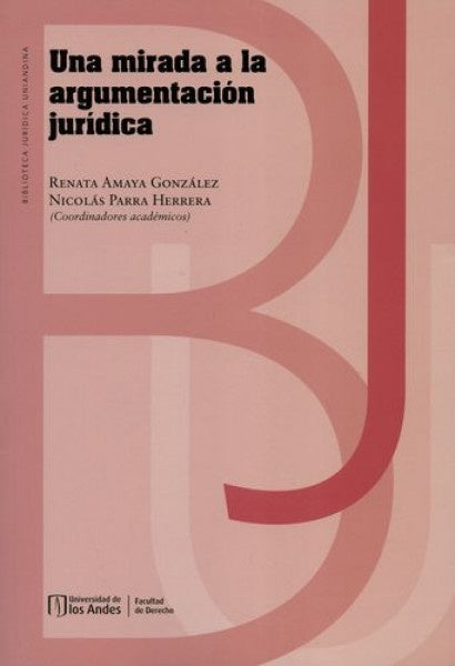 Una Mirada a la Argumentación Jurídica | Parra Herrera, González
